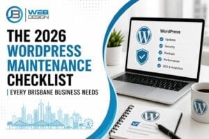 The 2026 WordPress Maintenance Checklist Every Brisbane Business Needs
